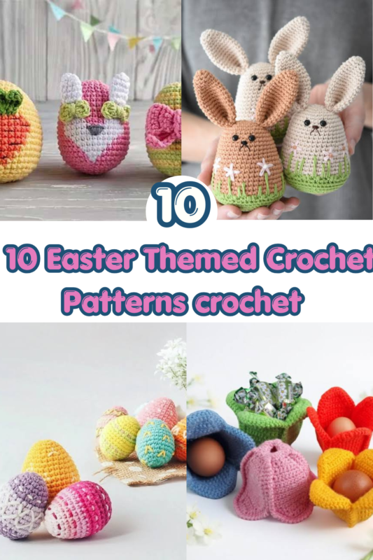 10 Easter Themed Crochet Patterns crochet